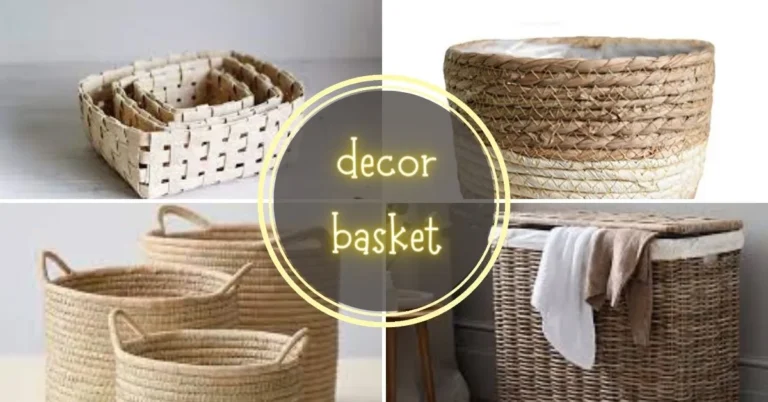 Decor Basket Elevate Your Home’s Aesthetic with Style