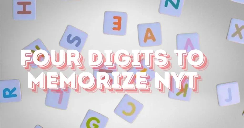 Four Digits to Memorize NYT