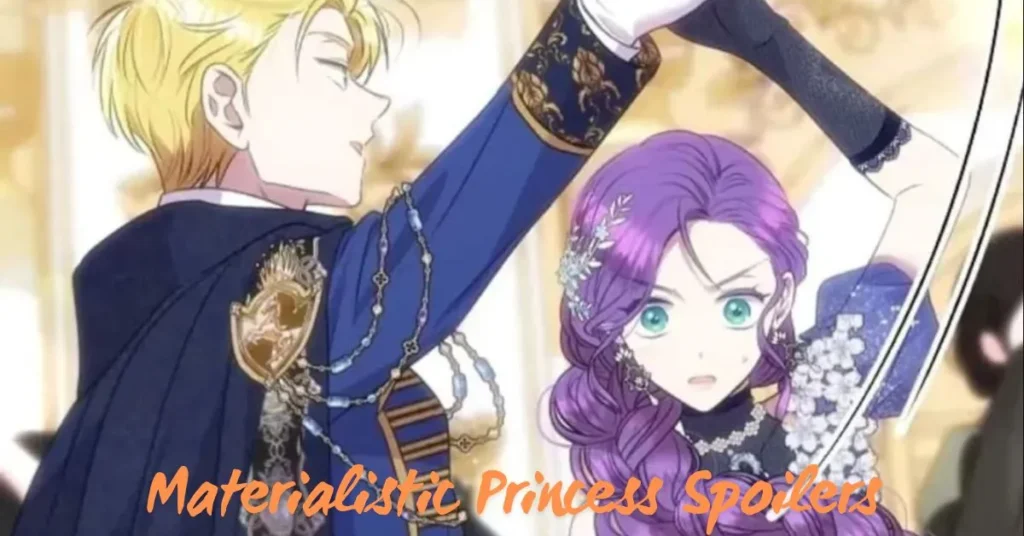 Materialistic Princess Spoilers