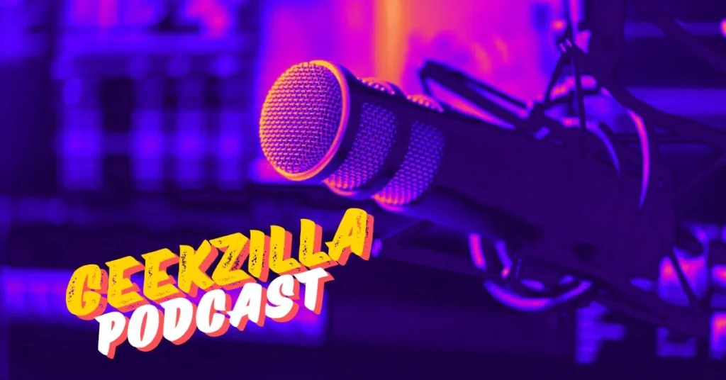 Geekzilla Podcast