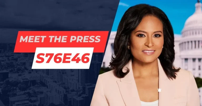 Meet the Press S76E46: A Deep Dive into Pressing Issues