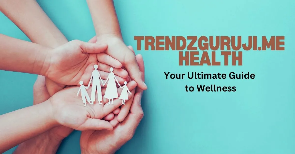 Trendzguruji.me Health