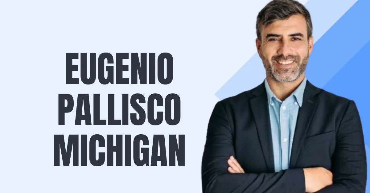 Eugenio Pallisco Michigan