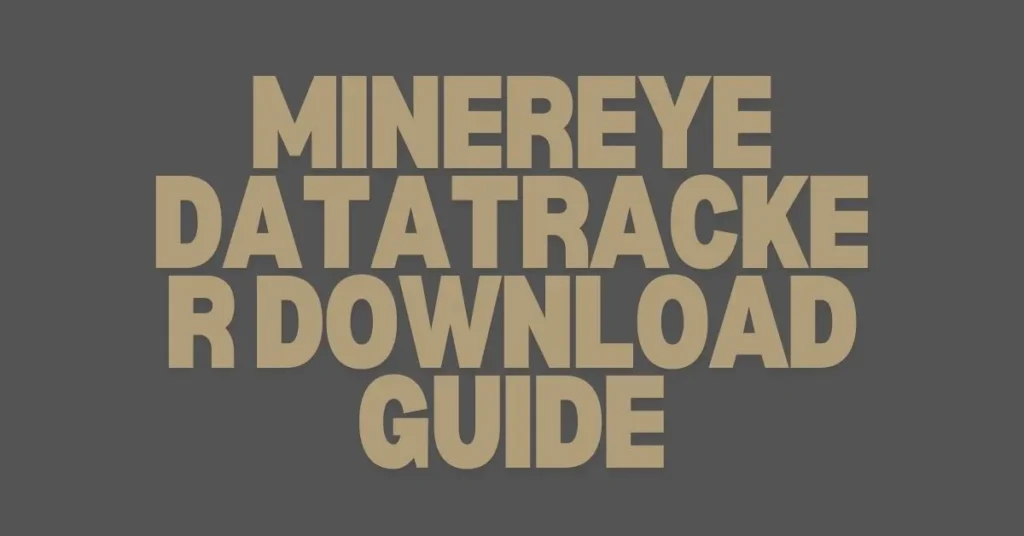 Minereye DataTracker Download Guide