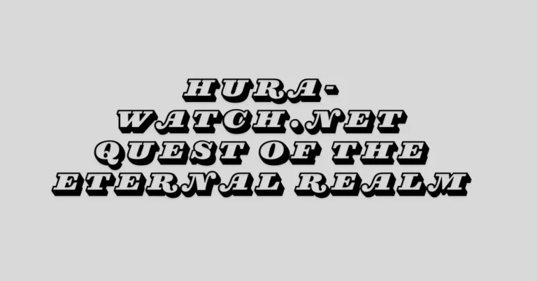 Hura-Watch.net Quest of the Eternal Realm