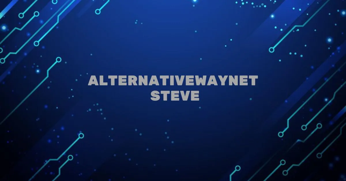 Alternativewaynet Steve