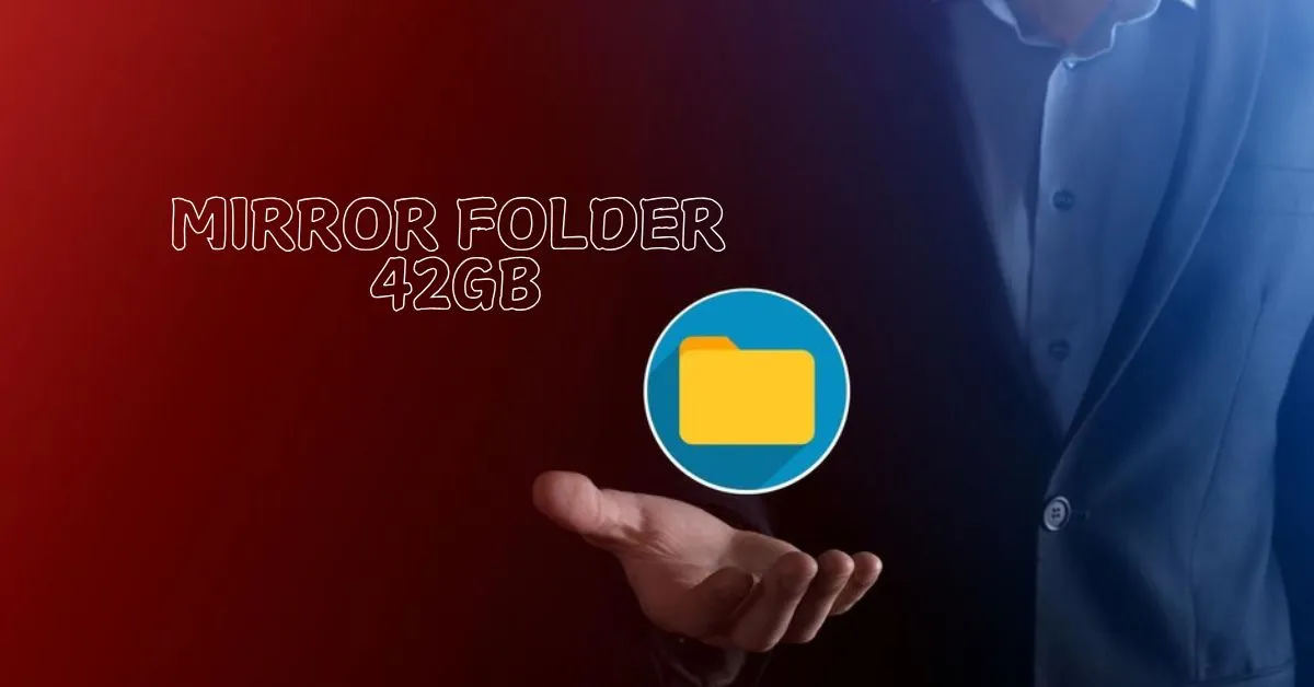 Mirror Folder 42GB