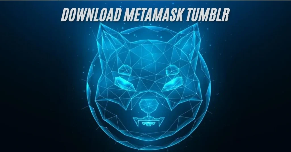 Download metamask tumbl