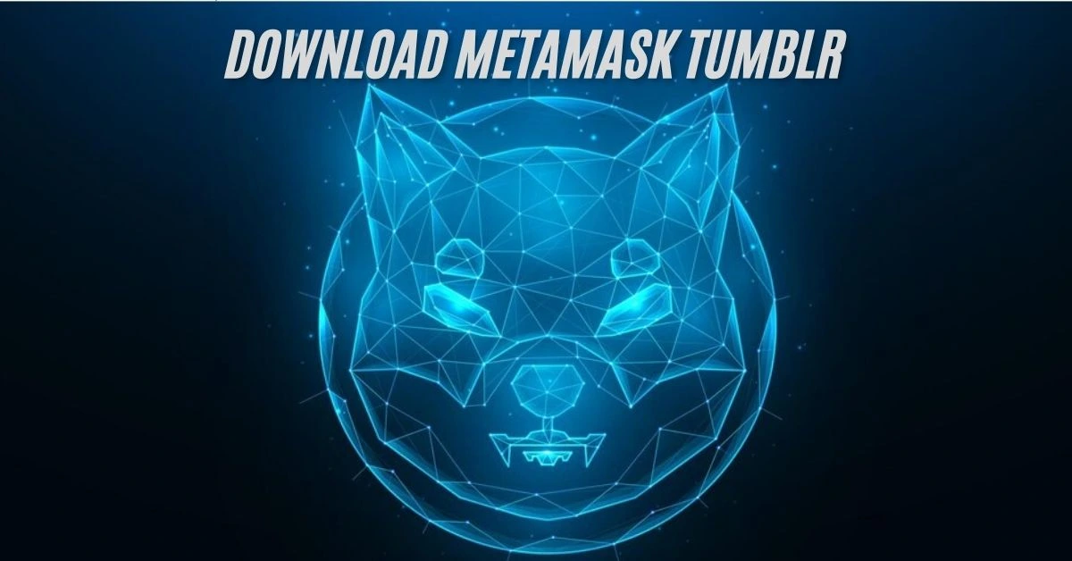 Download metamask tumbl