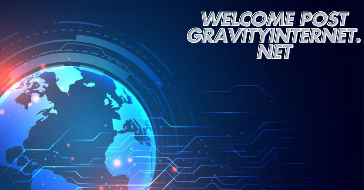 Welcome Post Gravityinternet.net