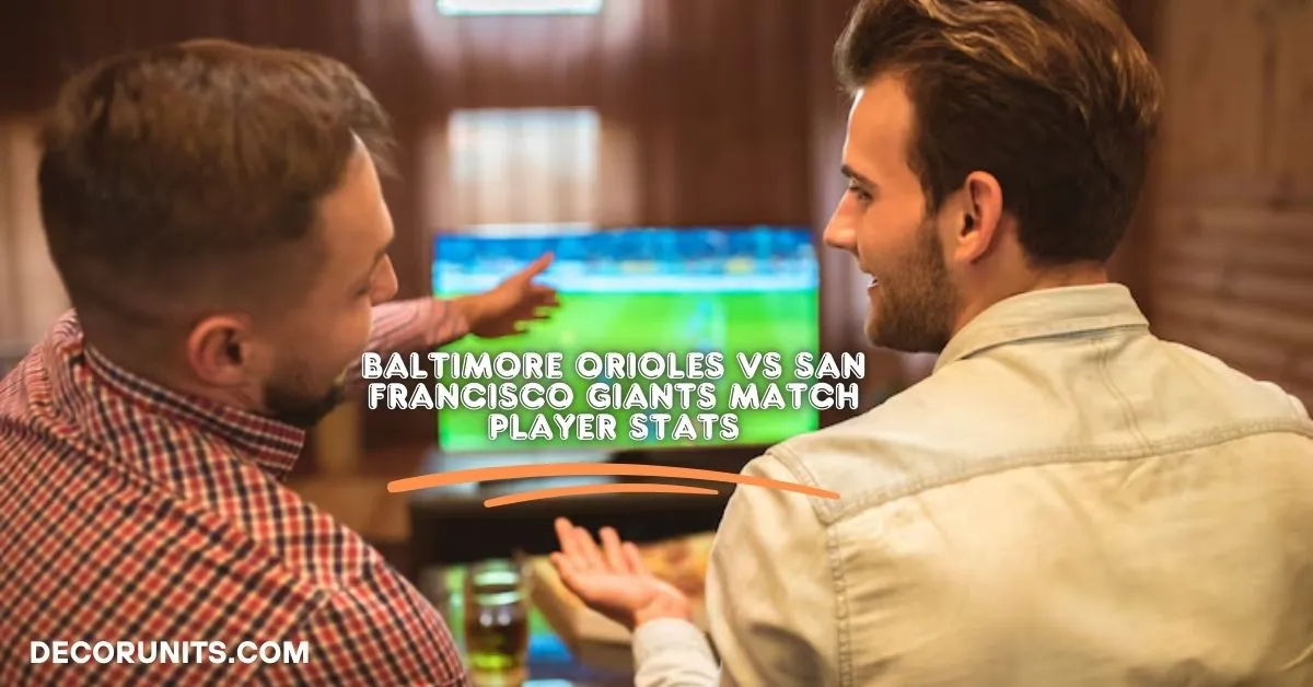 baltimore orioles vs san francisco giants match player stats