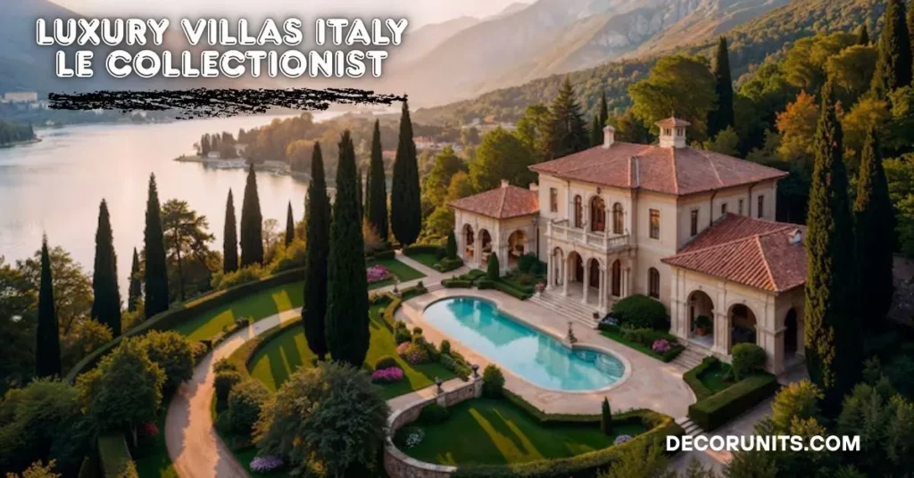 luxury villas italy le collectionist