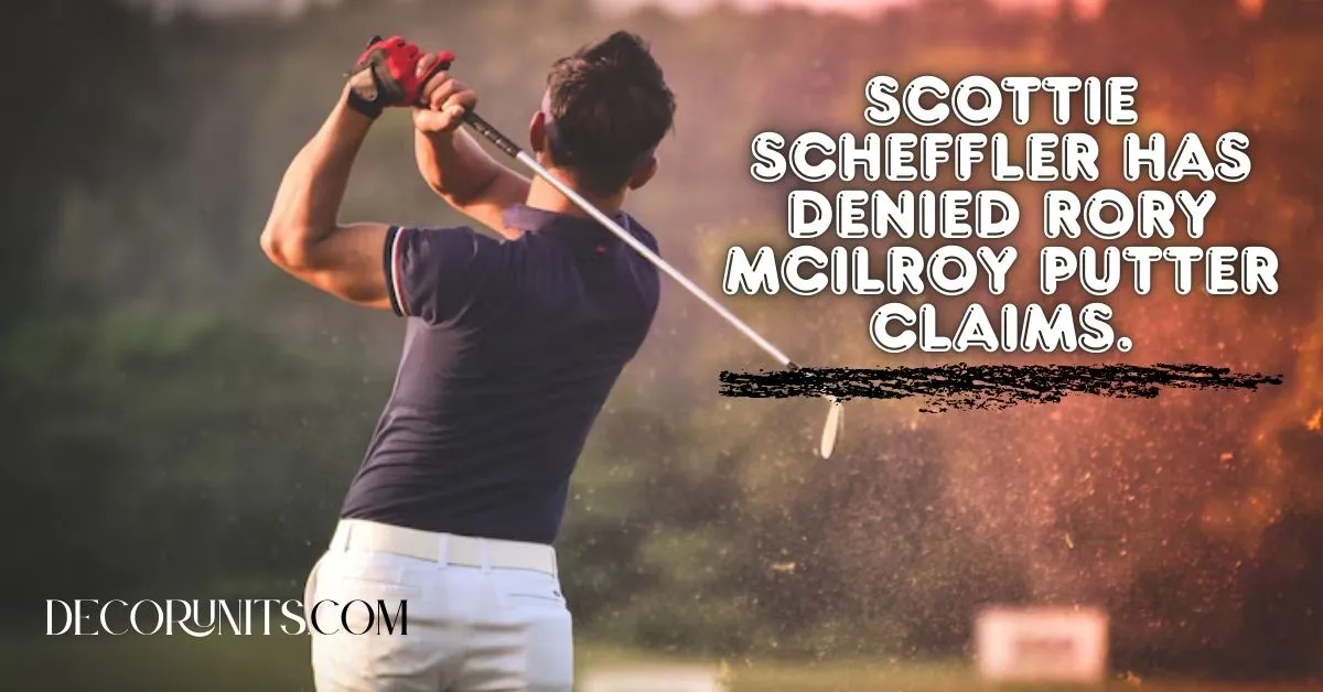 scottie scheffler has denied rory mcilroy putter claims.