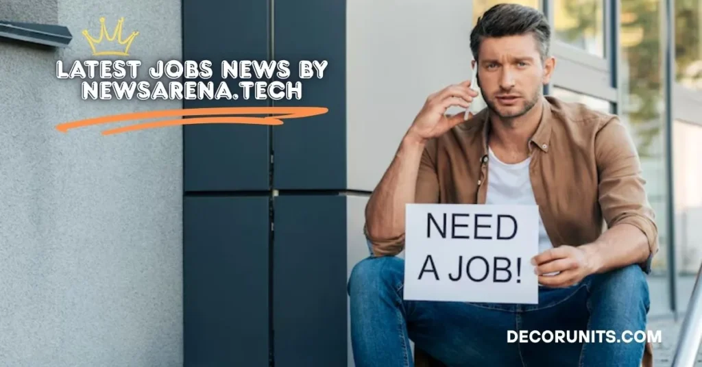 latest jobs news by newsarena.tech