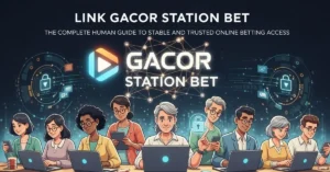 Link Gacor Station Bet: The Complete Human Guide to Stable and Trusted Online Betting Access